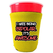 Load image into Gallery viewer, yellow party cup koozie with i hate being bipolar its awesome design