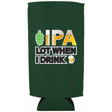 Load image into Gallery viewer, IPA Lot When I Drink Beer 24oz Can Coolie
