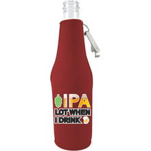 Load image into Gallery viewer, IPA Lot When I Drink Beer Bottle Coolie With Opener