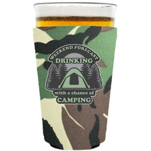 Load image into Gallery viewer, Weekend Forecast Drinking with a chance of Camping Pint Glass Coolie