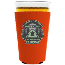 Load image into Gallery viewer, Weekend Forecast Drinking with a chance of Camping Pint Glass Coolie