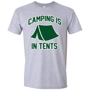Camping is in Tents Funny T Shirt