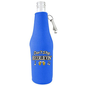 Don't Stop Beerlievin' Beer Bottle With Opener Coolie