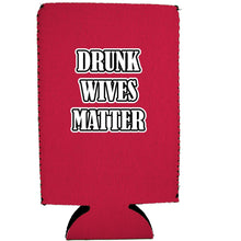 Load image into Gallery viewer, Drunk Wives Matter 16 oz. Can Coolie