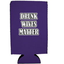 Load image into Gallery viewer, Drunk Wives Matter 16 oz. Can Coolie