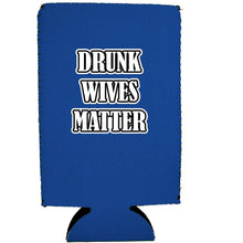Load image into Gallery viewer, Drunk Wives Matter 16 oz. Can Coolie