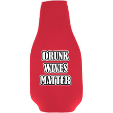 Load image into Gallery viewer, Drunk Wives Matter Beer Bottle Coolie