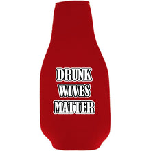 Load image into Gallery viewer, Drunk Wives Matter Beer Bottle Coolie