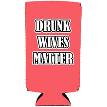 Load image into Gallery viewer, Drunk Wives Matter Slim Can Coolie