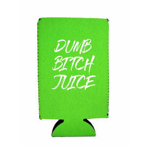 Dumb Bitch Juice 16 oz. Can Coolie