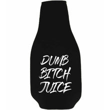 Load image into Gallery viewer, Dumb Bitch Juice Beer Bottle Coolie