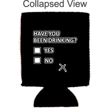 Load image into Gallery viewer, Have You Been Drinking? Magnetic Can Coolie