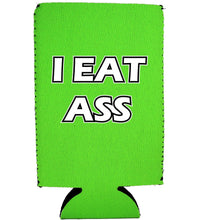 Load image into Gallery viewer, I Eat Ass 16 oz Can Coolie