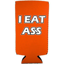 Load image into Gallery viewer, I Eat Ass Slim Can Coolie