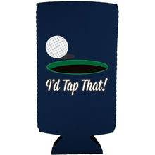 Load image into Gallery viewer, I'd Tap That 12 oz. Slim Can Coolie
