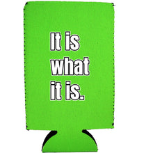 Load image into Gallery viewer, It Is What It Is 16 oz. Can Coolie