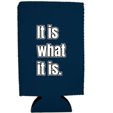 Load image into Gallery viewer, It Is What It Is 16 oz. Can Coolie