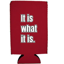 Load image into Gallery viewer, It Is What It Is 16 oz. Can Coolie