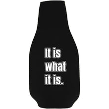 Load image into Gallery viewer, It Is What It Is Beer Bottle Coolie