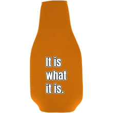 Load image into Gallery viewer, It Is What It Is Beer Bottle Coolie