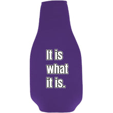 Load image into Gallery viewer, It Is What It Is Beer Bottle Coolie