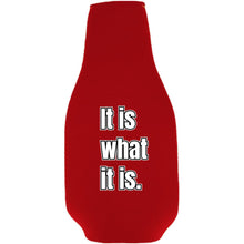 Load image into Gallery viewer, It Is What It Is Beer Bottle Coolie