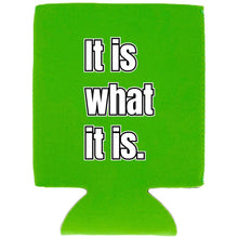 Load image into Gallery viewer, It Is What It Is Magnetic Can Coolie