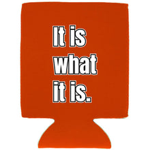 Load image into Gallery viewer, It Is What It Is Magnetic Can Coolie
