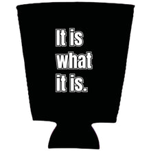 Load image into Gallery viewer, It Is What It Is Pint Glass Coolie