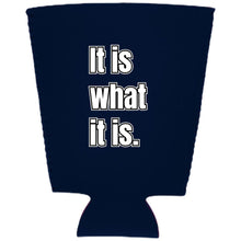 Load image into Gallery viewer, It Is What It Is Pint Glass Coolie