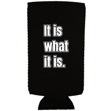 Load image into Gallery viewer, It Is What It Is Slim Can Coolie