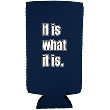 Load image into Gallery viewer, It Is What It Is Magnetic Slim Can Coolie