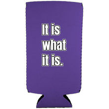 Load image into Gallery viewer, It Is What It Is Magnetic Slim Can Coolie