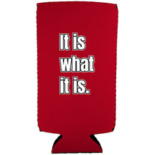 Load image into Gallery viewer, It Is What It Is Magnetic Slim Can Coolie