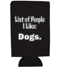 Load image into Gallery viewer, List of People I Like Dogs 16 oz Can Coolie