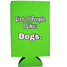 Load image into Gallery viewer, List of People I Like Dogs 16 oz Can Coolie