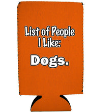 Load image into Gallery viewer, List of People I Like Dogs 16 oz Can Coolie