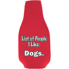 Load image into Gallery viewer, List of People I Like Dogs Beer Bottle Coolie