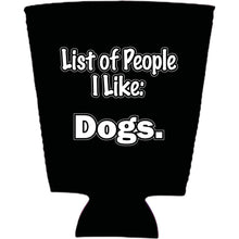 Load image into Gallery viewer, List of People I Like Dogs Pint Glass Coolie
