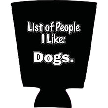 Load image into Gallery viewer, List of People I Like Dogs Pint Glass Coolie