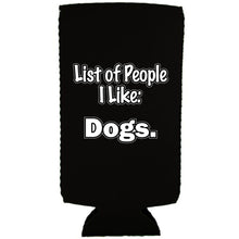 Load image into Gallery viewer, List of People I Like Dogs Magnetic Slim Can Coolie