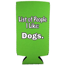 Load image into Gallery viewer, List of People I Like Dogs Magnetic Slim Can Coolie
