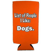 Load image into Gallery viewer, List of People I Like Dogs Magnetic Slim Can Coolie
