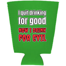 Load image into Gallery viewer, I Quit Drinking For Good, Now I Drink For Evil Pint Glass Coolie