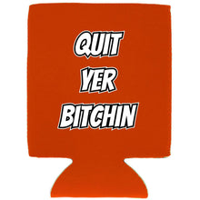 Load image into Gallery viewer, Quit Yer Bitchin Magnetic Can Coolie