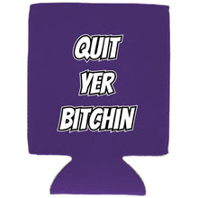 Load image into Gallery viewer, Quit Yer Bitchin Can Coolie