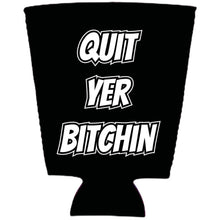 Load image into Gallery viewer, Quit Yer Bitchin Pint Glass Coolie