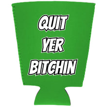 Load image into Gallery viewer, Quit Yer Bitchin Pint Glass Coolie