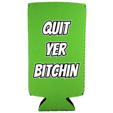 Load image into Gallery viewer, Quit Yer Bitchin Slim Can Coolie