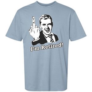 I'm Retired Funny T Shirt